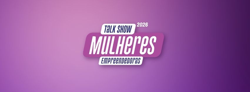 Talk Show: Mulheres que Inspiram